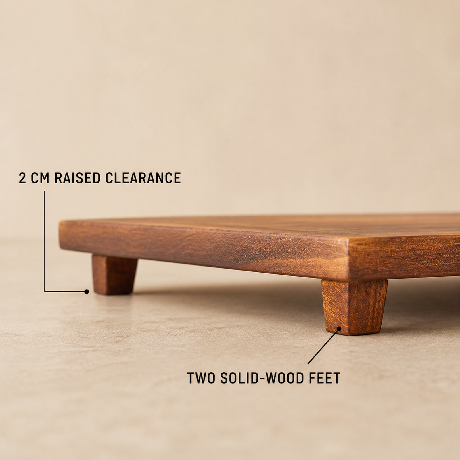Two solid wood feet creating 2 centimeters of raised clearance