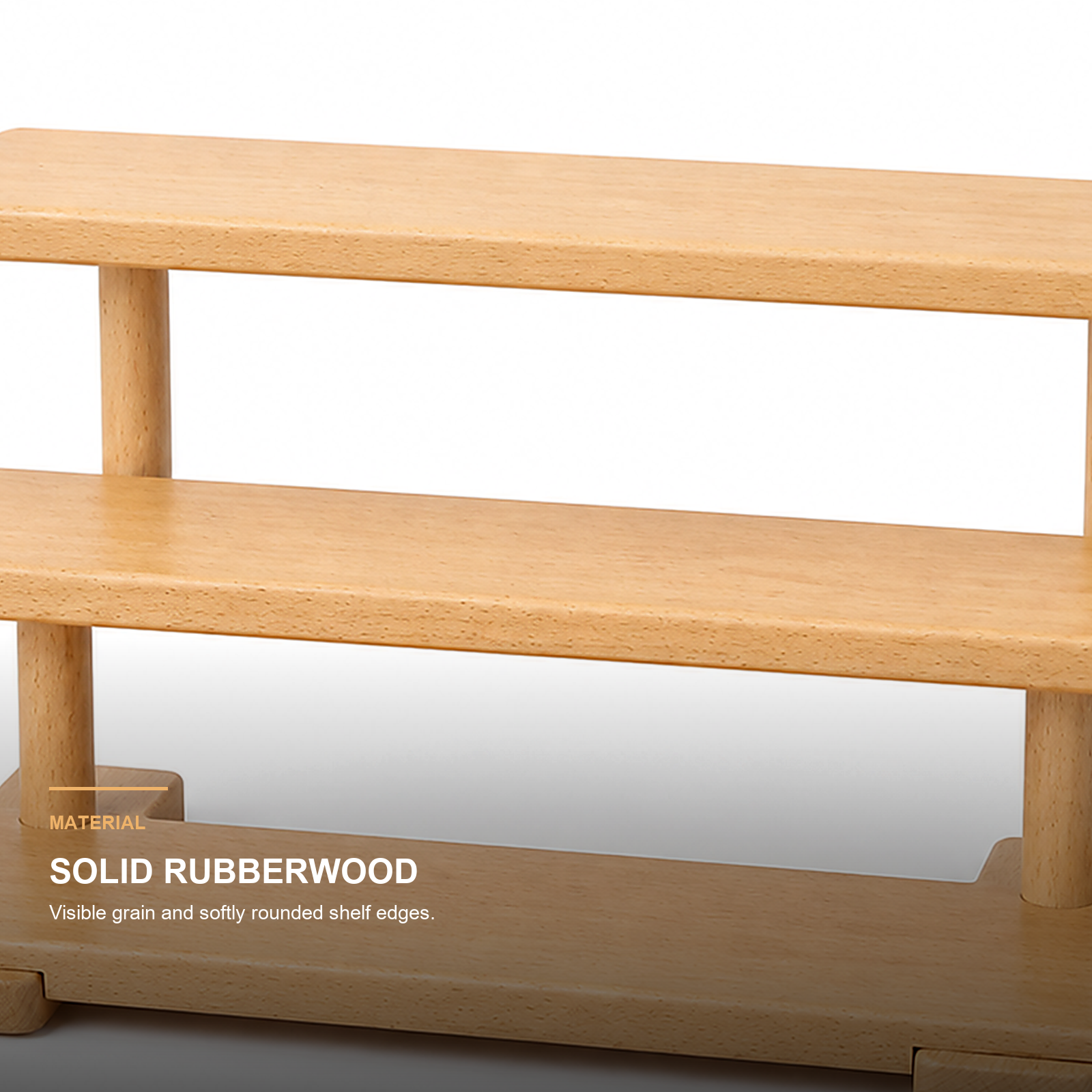 Close-up of solid rubberwood grain and rounded shelf edges
