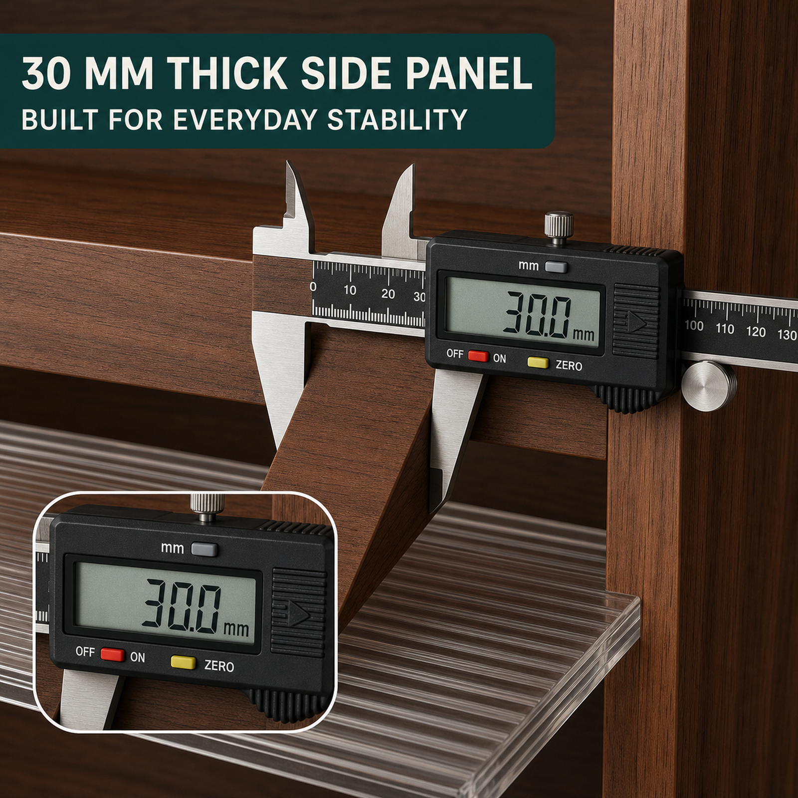 30 mm thick side panel supports everyday stability
